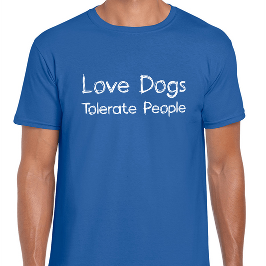 Love Dogs, Tolerate People Tshirt - On Your Barks Merch